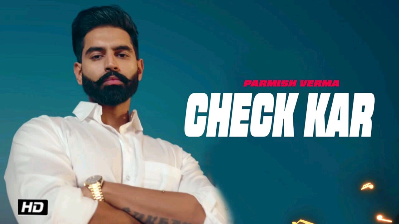 Parmish vermaa check kar song #parmish vermaa