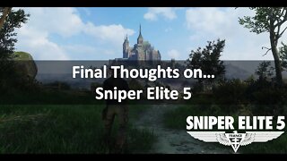 Final Thoughts On... Sniper Elite 5