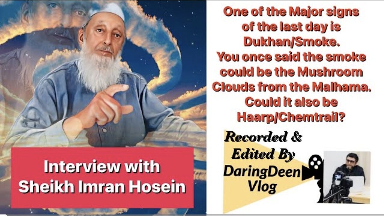 Imran Nazar Hosein - Major Sign of End Times Dukhan/ Smoke: is it Mushroom Cloud from World War or Haarp/Chemtrail