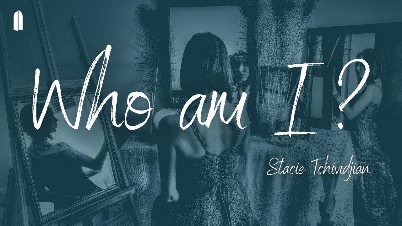 "Who am I?" | Stacie Tchividjian
