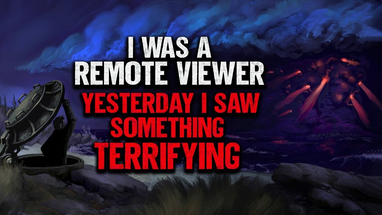 "I Was A Remote Viewer. Yesterday I Saw Something Terrifying" | Reddit Stories | Scary Story