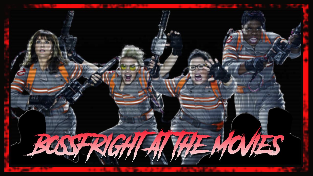 Bossfright At the Movies - Ghostbusters (2016)