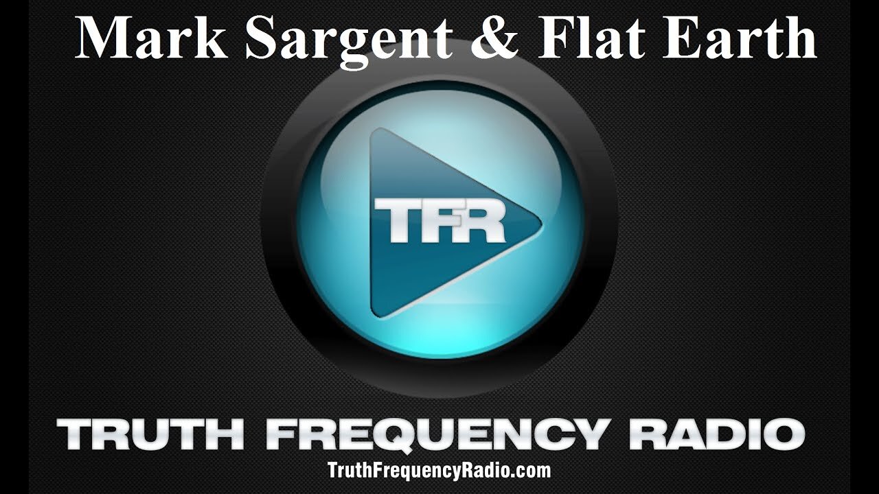 Truth Frequency Radio - Flat Earth with Mark Sargent - 60 second promo ✅