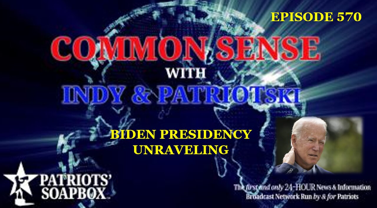 Episode 570 – Biden Presidency Unraveling
