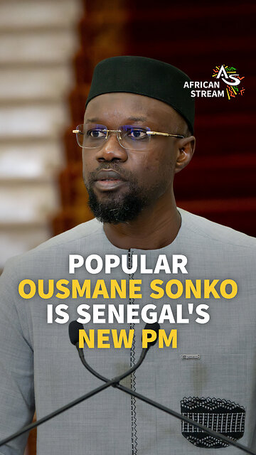 POPULAR OUSMANE SONKO IS SENEGAL'S NEW PM