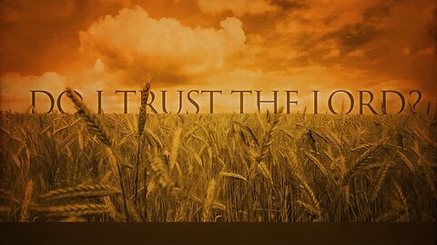 Do I trust the LORD? | Traditional service