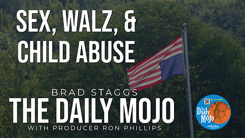 Sex, Walz, & Child Abuse - The Daily MoJo 101424