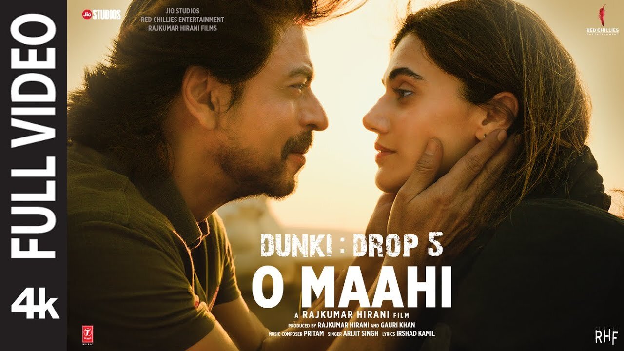 Dunki_ O Maahi (Full Video) _ Shah Rukh Khan _ Taapsee Pannu _ Pritam _ Arijit Singh _ Irshad Kamil