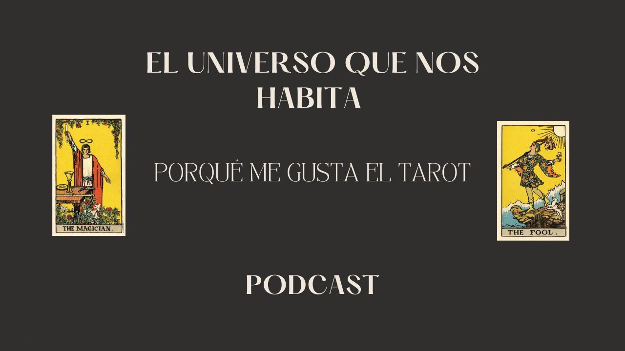 El Universo que nos habita, por eso me gusta el Tarot