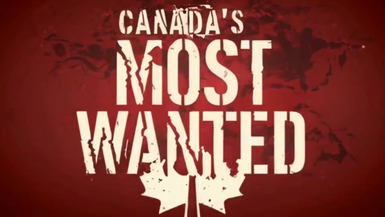 CANADA'S MOST WANTED