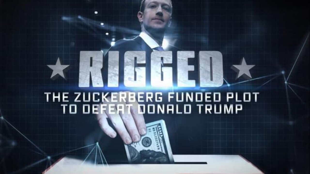 RIGGED: THE ZUCKERBERG FUNDED PLOT TO DEFEAT DONALD TRUMP