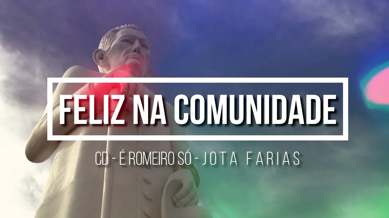 CD É ROMEIRO SÓ (JOTA FARIAS) 11. Feliz Na Comunidade ヅ