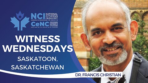 NCI Witness Testimony RE-BROADCAST: Dr. Francis Christian – Apr 20, 2023 – Saskatoon, Saskatchewan