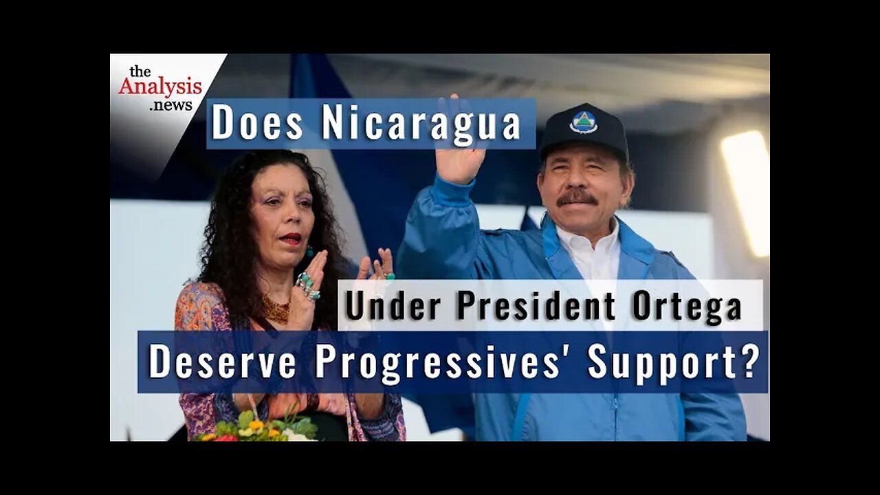 Does Nicaragua Under President Ortega Deserve Progressives’ Support?