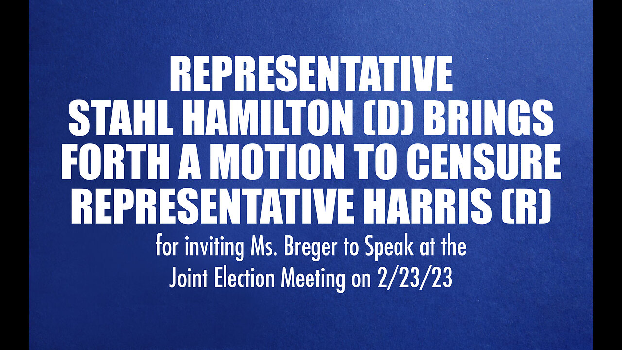 Representative Stahl Hamilton (D) brings forth a motion to censure Representative Harris (R).