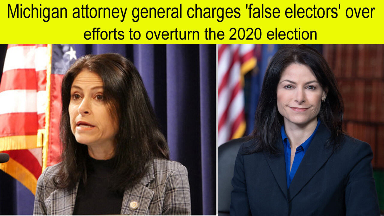 Michigan attorney general charges false election over efforts to overtum the 2020 election | news