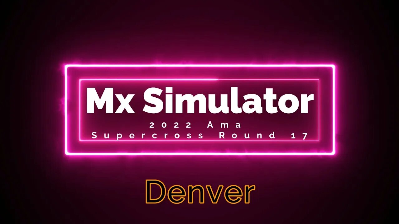 Mx Simulator 2022 Ama Supercross Round 16 Denver