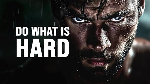 DO WHAT IS HARD - Motivational Video