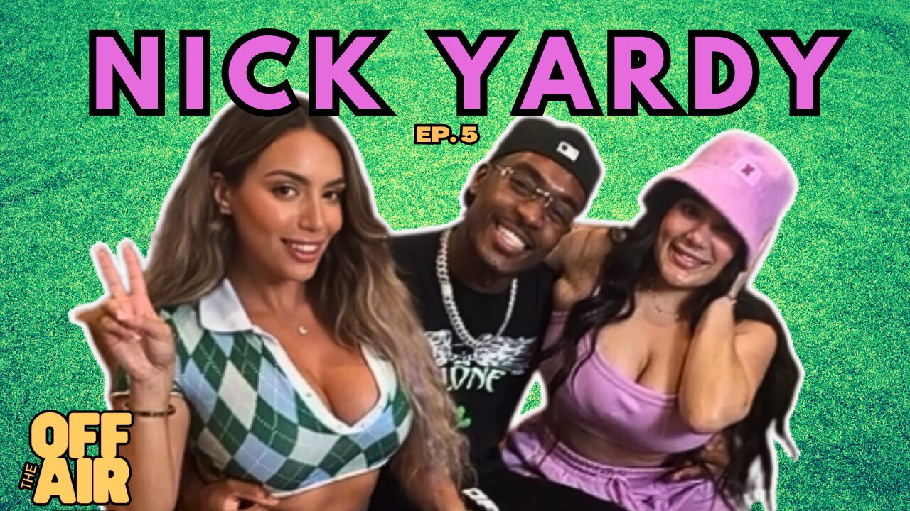 OFF THE AIR| NICK YARDY On Hookups, ex KKVSH, and Social Media Growth Tips!