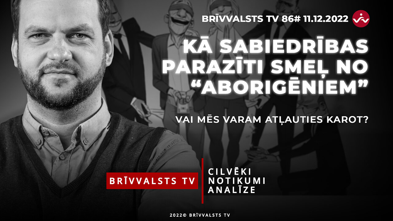 Kā sabiedrības parazīti smeļ no “aborigēniem” Brīvvalsts TV 86#/