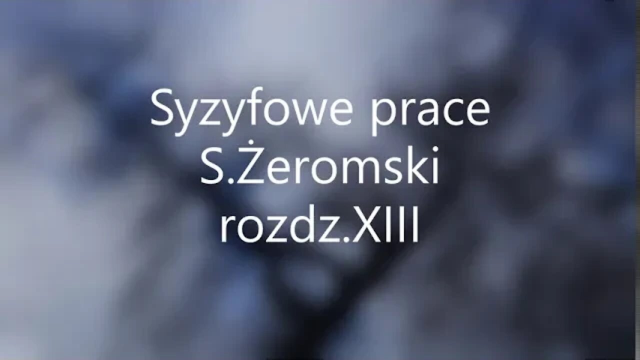 Syzyfowe prace - S.Żeromski rozdz.XIII audiobook