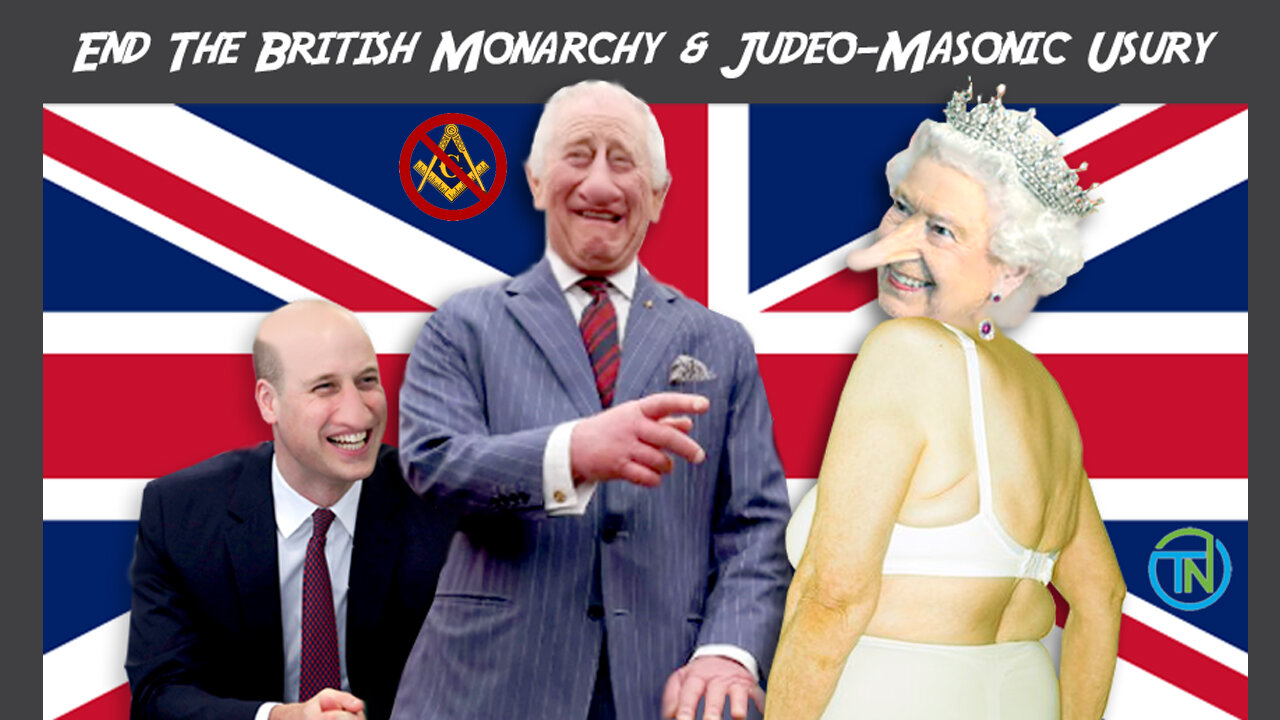 Time To End The British Monarchy & The Judeo-Masonic Usury