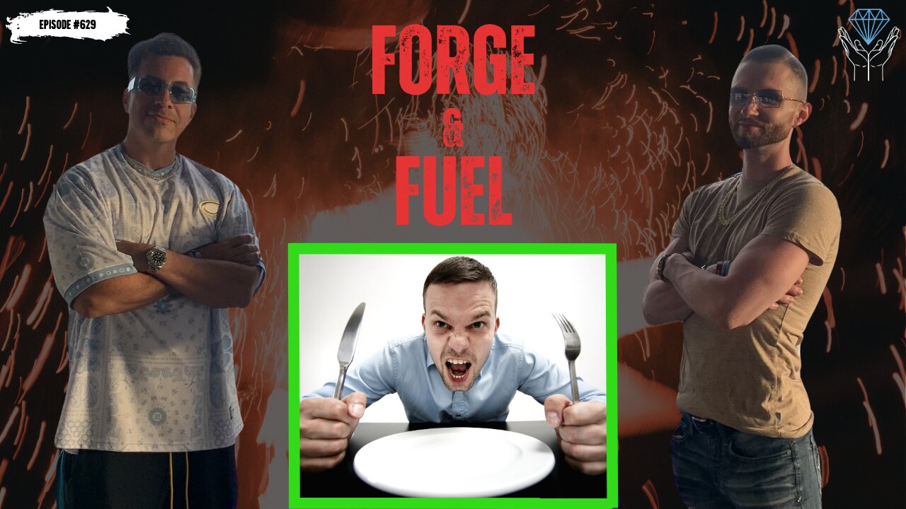 Are You Hungry or Do You Just Want Something To Eat? | Forge & Fuel - Ep. #629