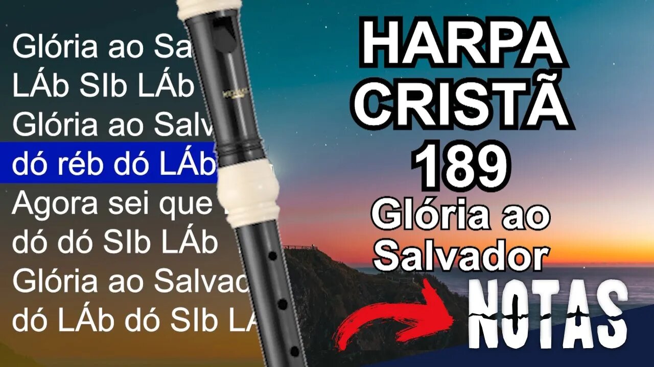 Harpa Cristã 189 - Glória ao Salvador - Cifra melódica