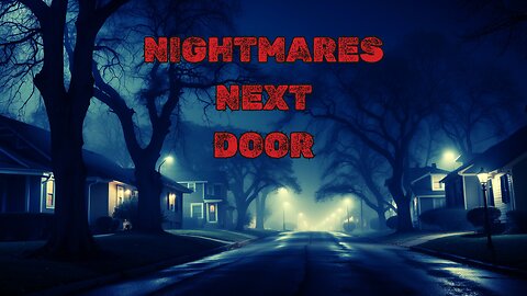 4 Scary Neighbor Horror Stories