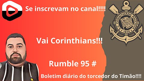 Boletim diário do torcedor do timão #95