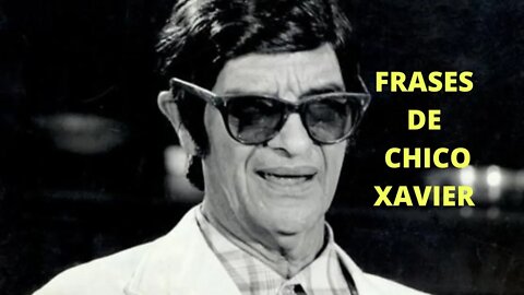 Frases de Chico Xavier