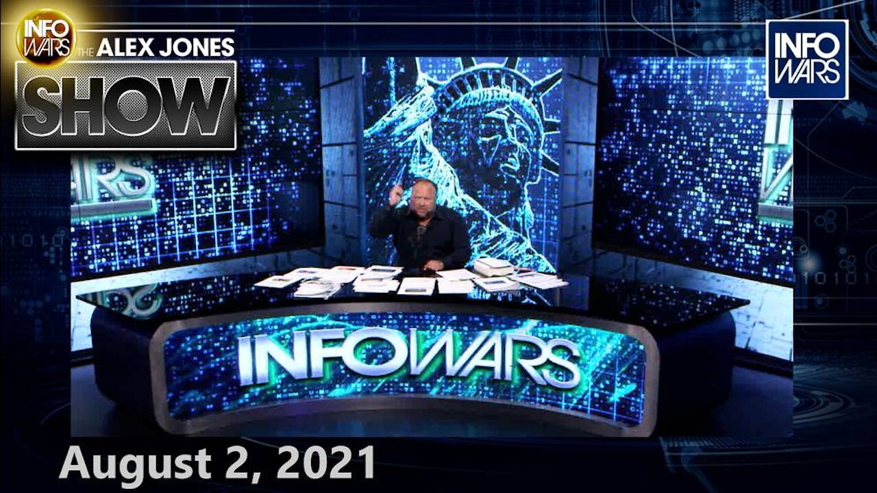 The Alex Jones Show August 2nd, 2021