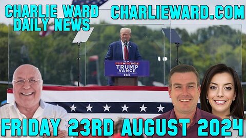 CHARLIE WARD DAILY NEWS WITH PAUL BROOKER AND CHARLIE WARD FRIDAY 23RD OF AUGUST