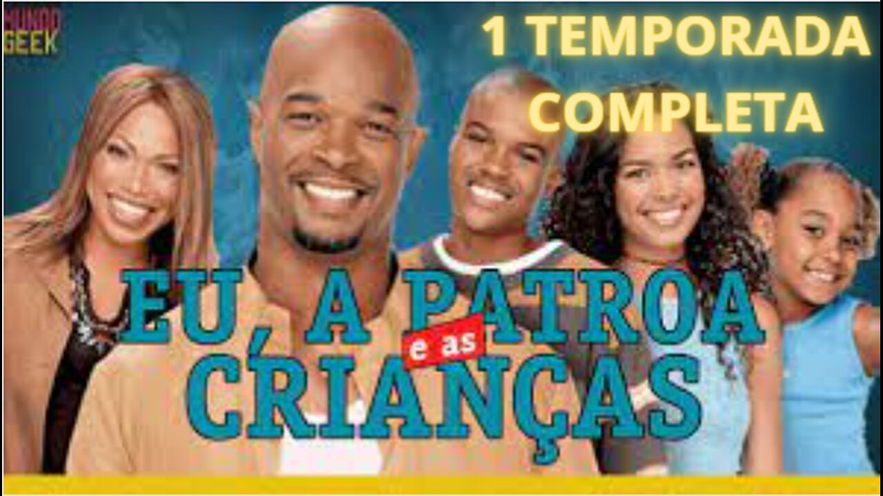 Eu, a Patroa e as Crianças - 1ª Temporada Completa