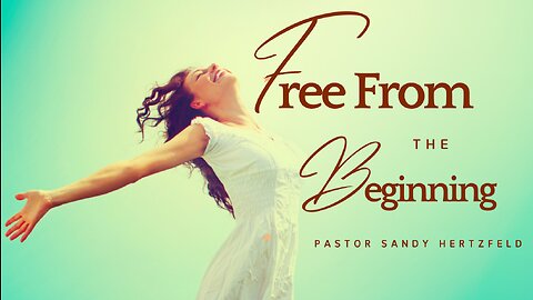 Free From The Beginning/Back To The Basics On Healing Pt. 30