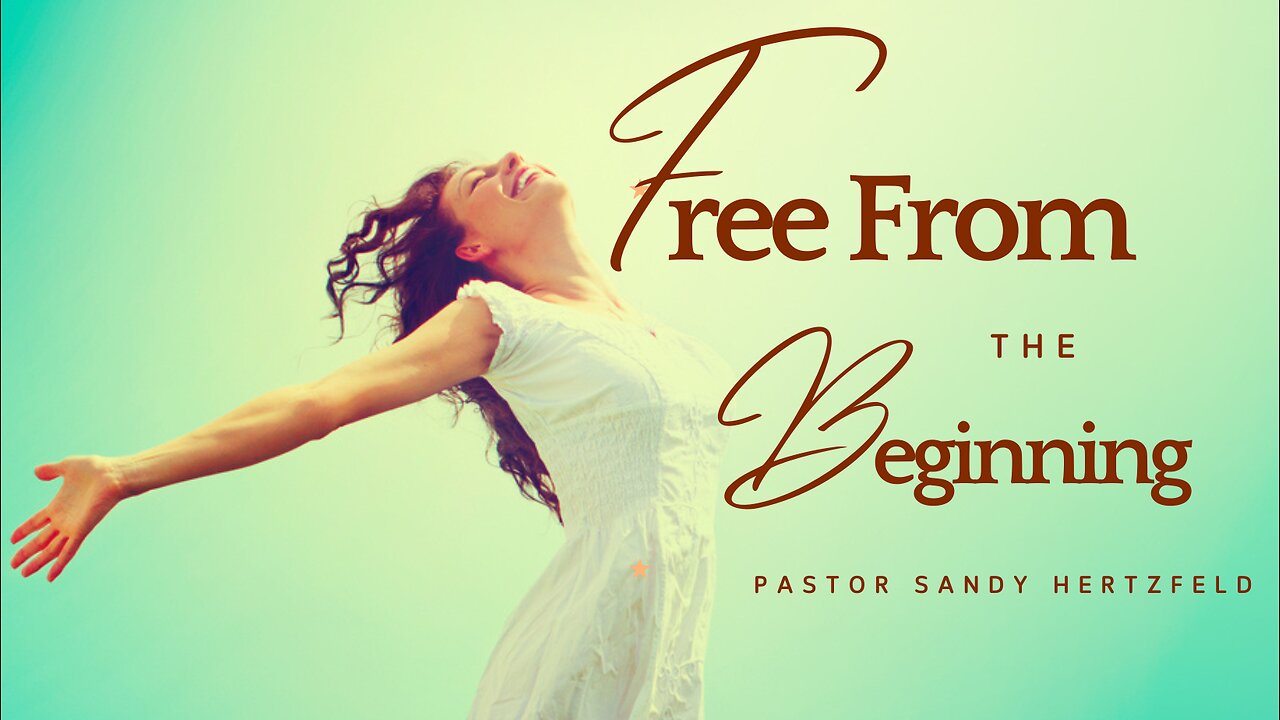 Free From The Beginning/Back To The Basics On Healing Pt. 30