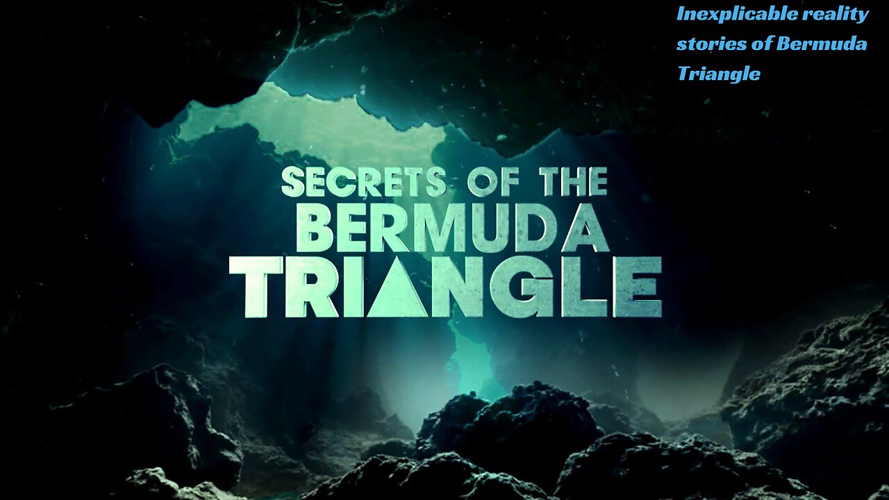 Inexplicable reality stories of Bermuda Triangle