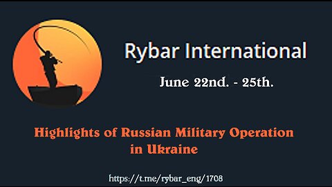 Highlights of Russian Military Operation in Ukraine on June 22-25