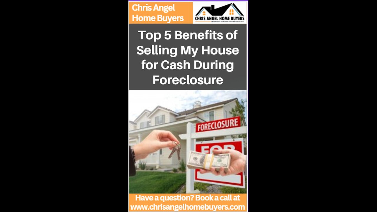 Top 5 Benefits of Selling My House for Cash During Foreclosure