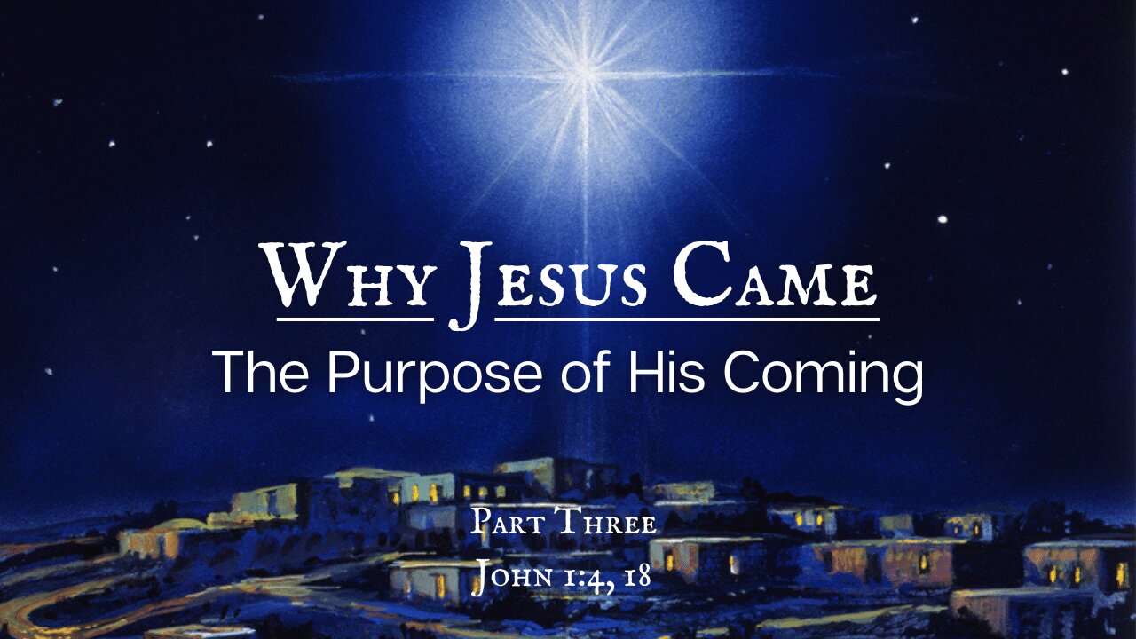 Why Jesus Came | The Purpose of His Coming | Part 3