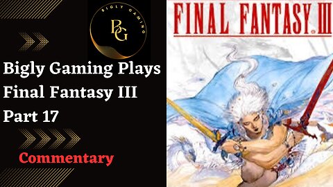 New Jobs and Into the Sewer - Final Fantasy III Part 17