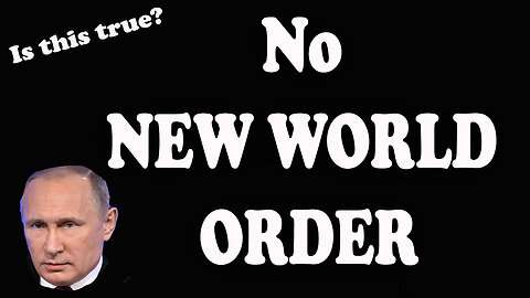 (1) PUTIN SAYS : NO! TO NEW WORLD ORDER! Read 16 Nov 2024