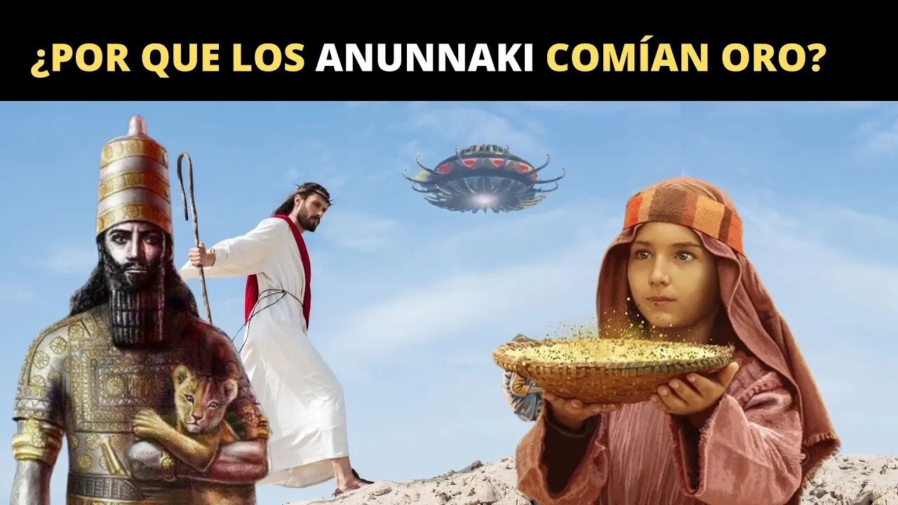 ¿Por que los Anunnaki comían ORO?