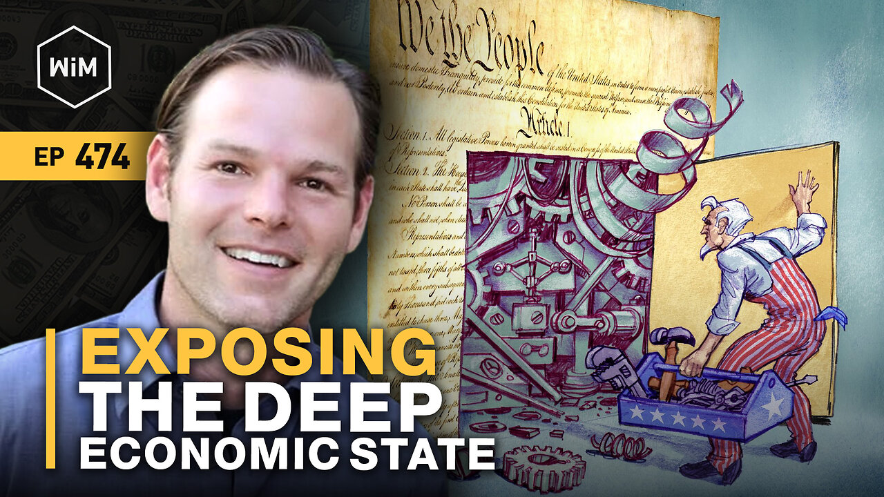 Exposing the Deep Economic State with Mel Mattison (WiM474)