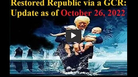 RESTORED REPUBLIC VIA A GCR: UPDATE AS OF OCTOBER 26, 2022 - TRUMP NEWS