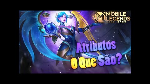 ENTENDA COMO FUNCIONA TODOS OS ATRIBUTOS DO JOGO | Mobile Legends