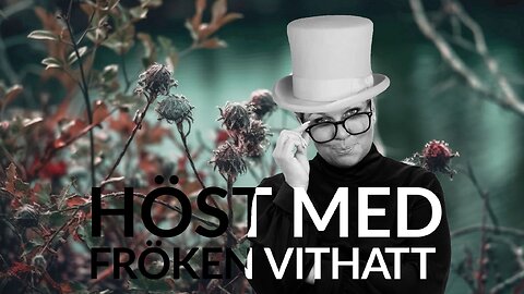 Live - Höst med fröken vithatt 14 sept