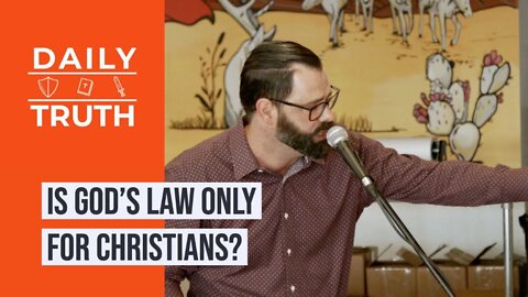 Is God’s Law Only For Christians?