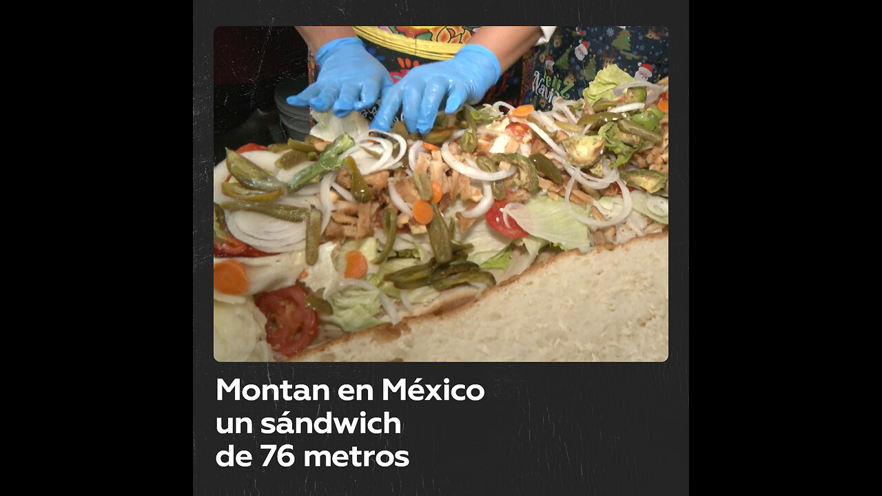 Baten en México un récord por un sándwich de 76 metros