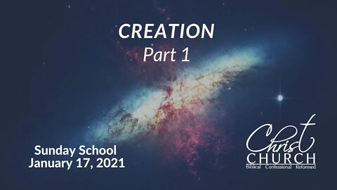 January 17, 2021 - Creation, Part 1 - Rev. John Canales